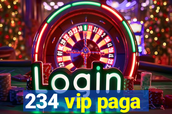 234 vip paga